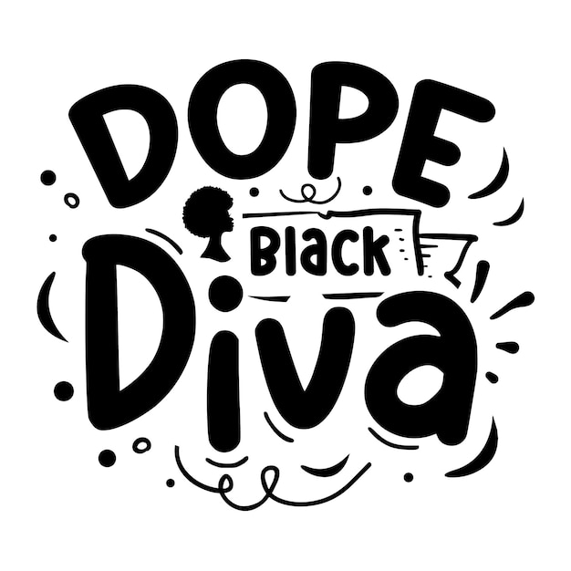 Dope black diva Typography Premium Vector Design quote template