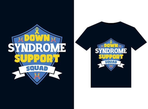 Down Syndrome Support Squad illustrations for print-ready T-Shirts design.