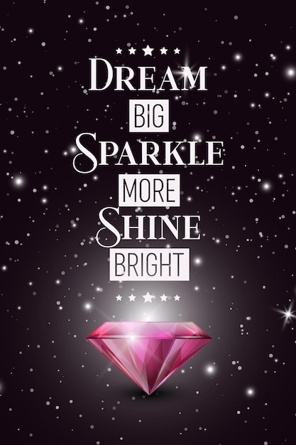 Vector dream big sparkle more shine bright vector typographic quote with realistic pink glowing shining diamond gemstone diamond sparkle jewerly concept motivational inspirational poster