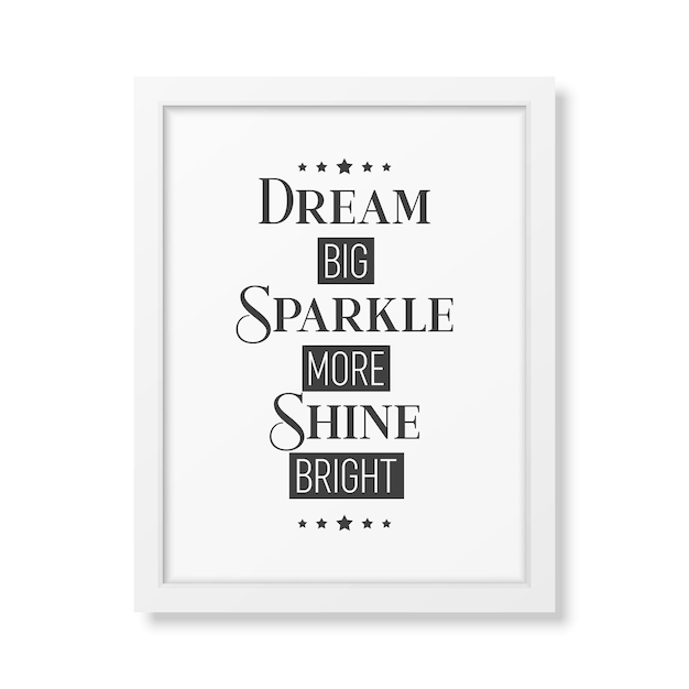 Dream Big Sparkle More Shine Bright Vector Typographic Quote with White Frame Isolated Gemstone Diamond Sparkle Jewerly Concept Motivational Inspirational Poster Typography Lettering