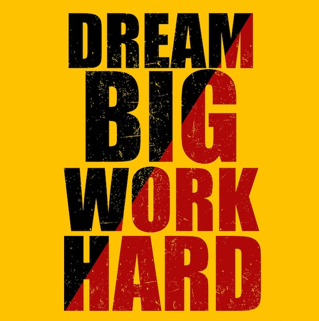 Dream big, work hard, modern stylish motivational quotes typography slogan. Colorful abstract design