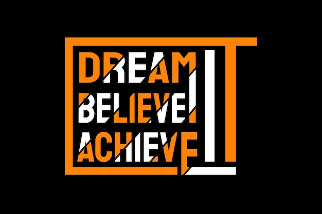 Dream it believe it achieve it typography t shirt design landscape