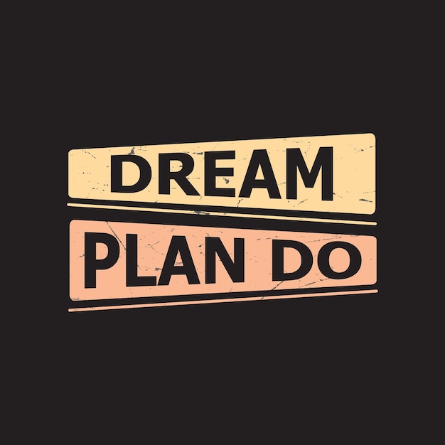 Dream Plan do typography t shirt design template for print Free Vector background