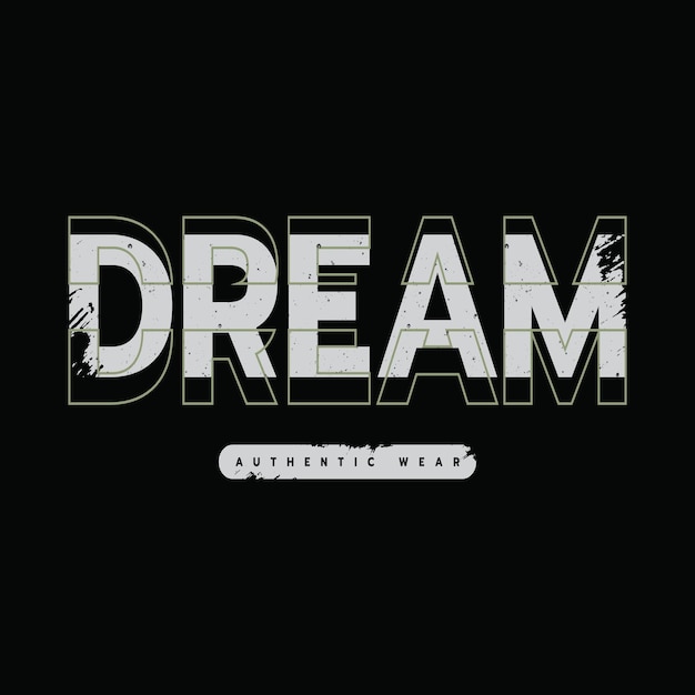 Dream tshirt and apparel design