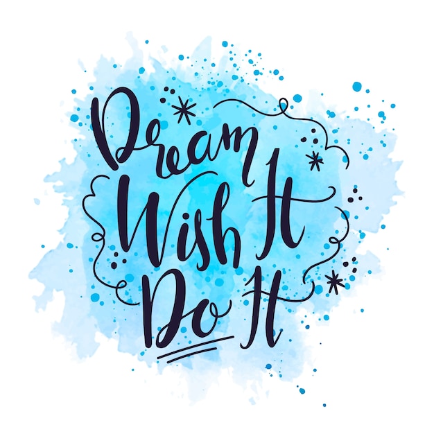 Dream wish it do it quote on watercolour stain