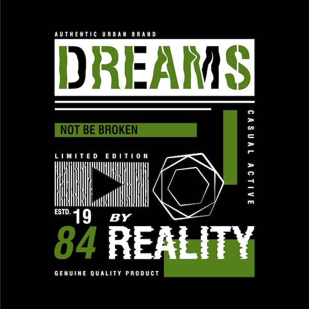 dreams reality slogan graphic typography t shirt design vector for ready print