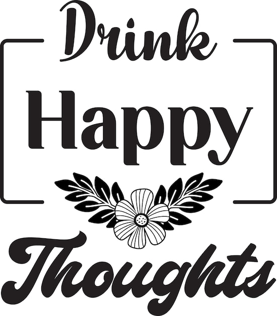 Drink Happy Thoughts lettering and coffee quote illustration