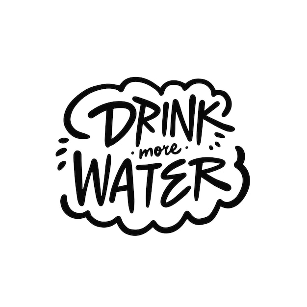 Drink more water. Hand drawn black color motivational text.