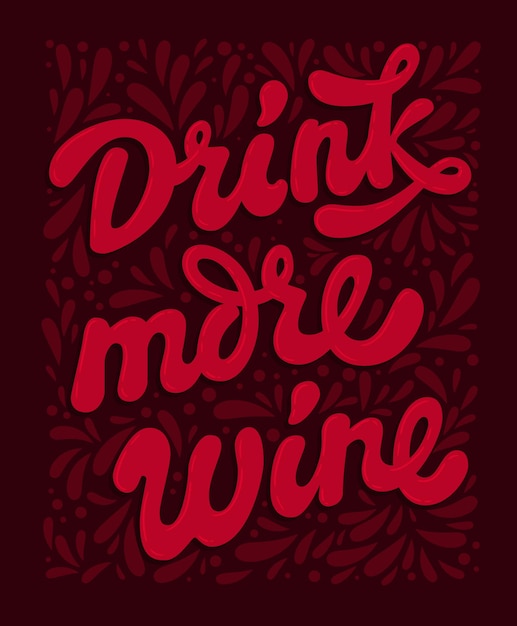 Drink more wine script lettering phrase illustration in wine red colors on dark background