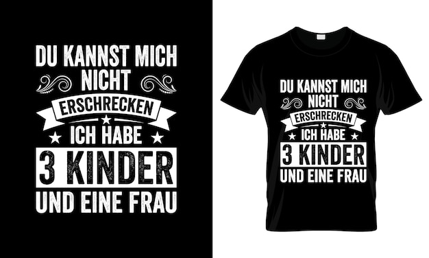 Du Kannst Mich Nicht Erchrecken Ich Habe colorful Graphic TShirt tshirt print mockup