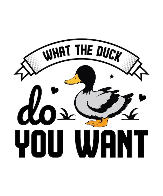 Duck quotes t shirt design Template and poster design