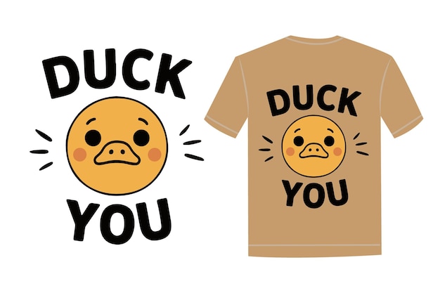 Duck you typography with a cute duck stylish tshirt design