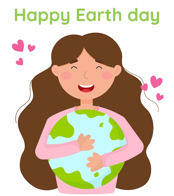 Earth day Cute girl hugs the earth We love our planet Happy Mother Earth Day post greeting