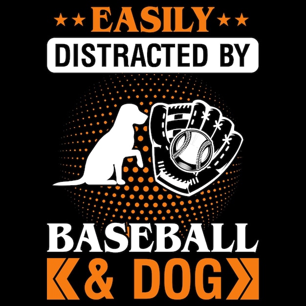 Easily distracted by baseball &amp; dog - T-shirt