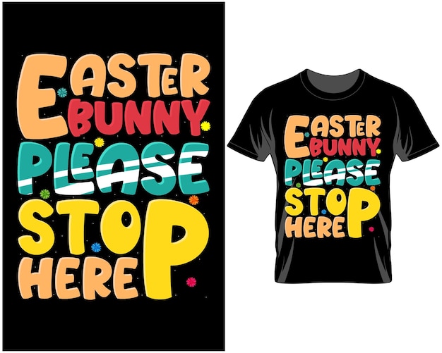 Easter Bunny Please Stop Easter Quotes T shirt Design Vector