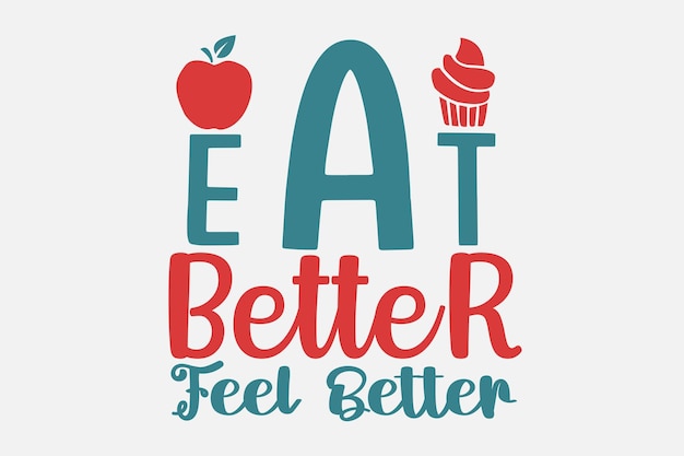 eat better feel better typography