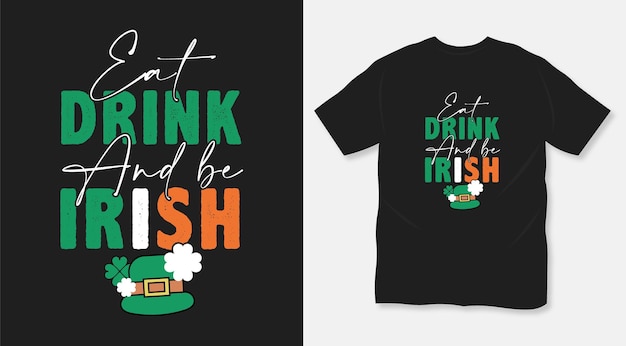 Eat drink and be Irish patrick day t shirt design