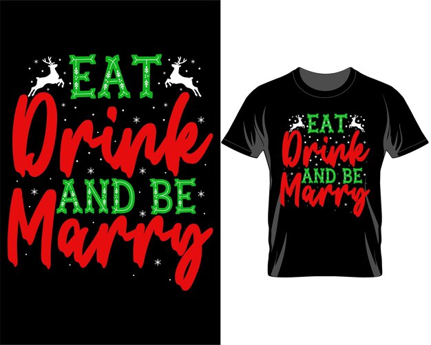 Eat drink and be merry Christmas quotes t shirt design vector