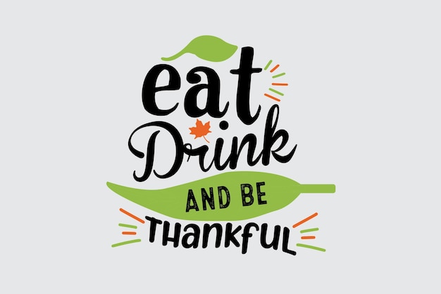 eat drink and be thankful typography t-shirt