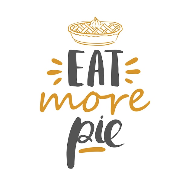 Eat more pie vector lettering