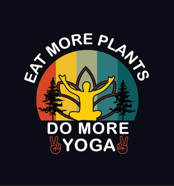 Eat More Plants Yoga Tshirt Design