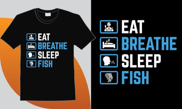 Eat sleep breathe fish fishing shirt silhouette illustration merchandise premium vector