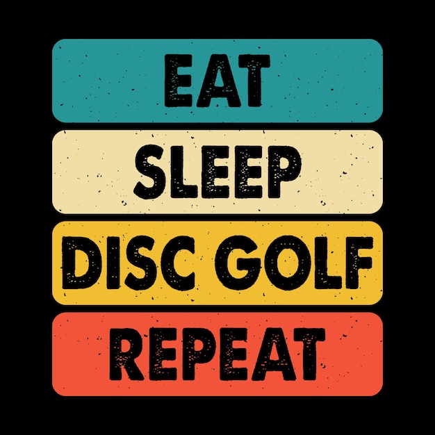 Eat Sleep Disc Golf Repeat Funny Disc Golfer Retro Vintage Disc Golf Tshirt Design