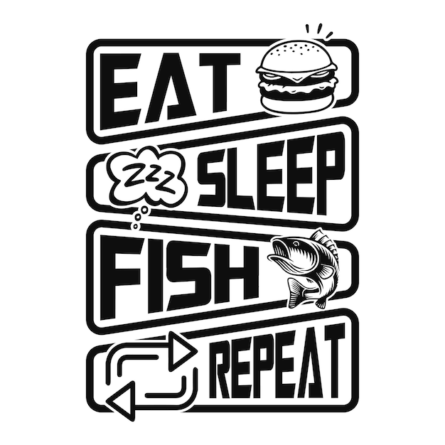 Eat sleep fish repeat  fishing quotes vector t shirt design