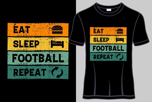 Vector eat sleep football repeat typography t-shirt design