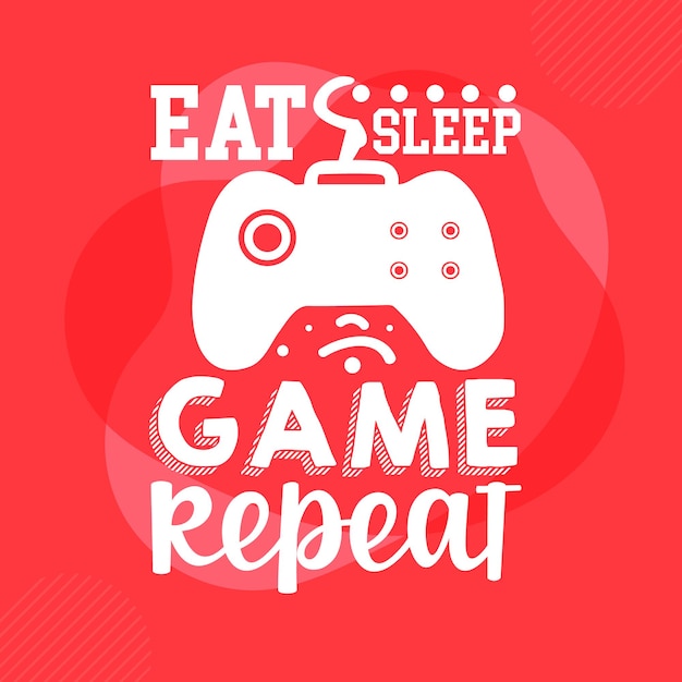 Eat sleep game repeat Typography Premium Vector Design quote template