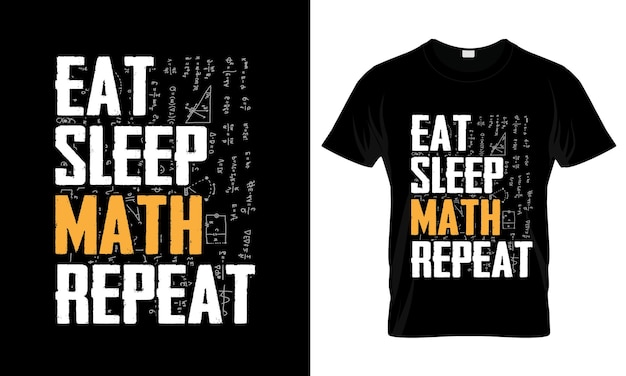 Eat Sleep Math Repeat colorful Graphic TShirt Math TShirt Design