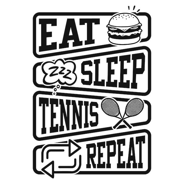 Eat Sleep Tennis Repeat Tennis t shirt design vector poster or template