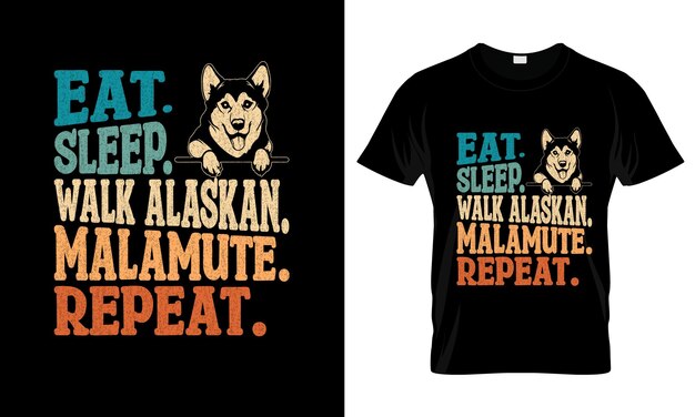 Eat sleep walk alaskan malamute repeat colorful Graphic TShirt Alaskan Malamute TShirt Design