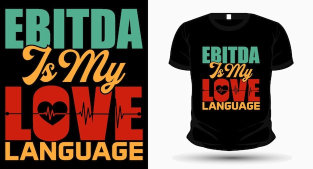 Ebitda Love typography tshirt design