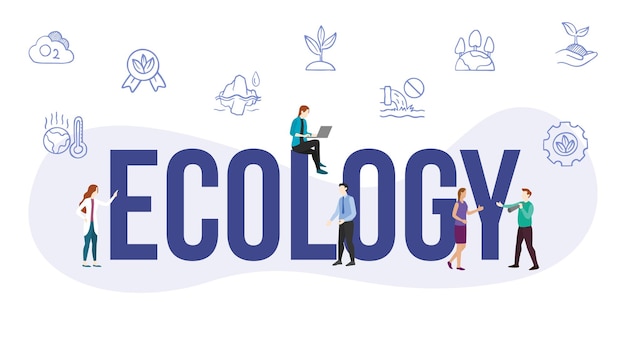 Ecology environment concept with big word or text and people with modern flat style