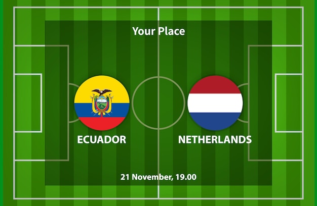 Ecuador Versus Netherlands Football or Soccer Poster Match Design with flag and football field