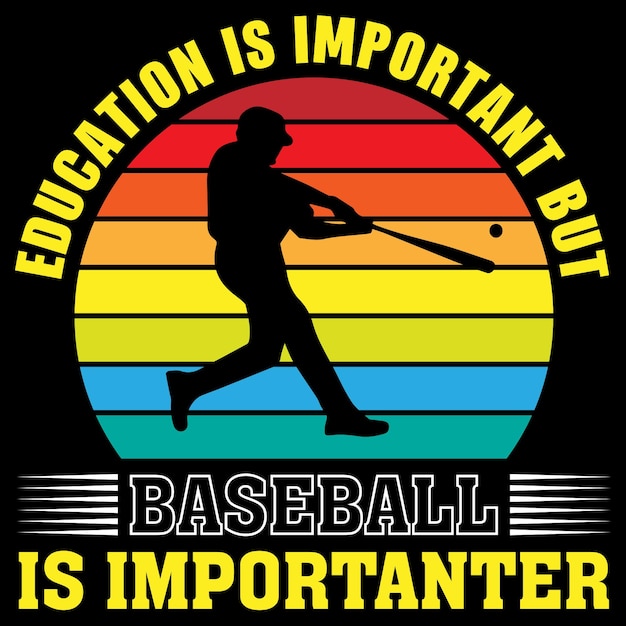 Education is important but baseball is Importanter - T-shirt