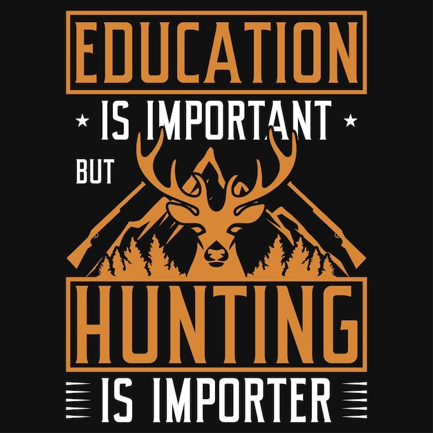 Education is important but hunting graphics