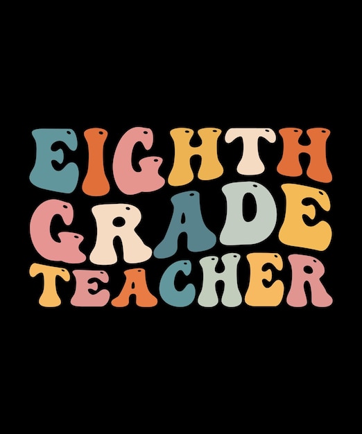 Eighth Grade Teacher 8th Grade Teacher Back To School Retro Groovy T-Shirt