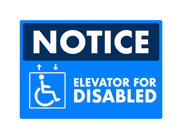 Elevator for disability Notice Elevator for Disabled sign label Vector stock illustration