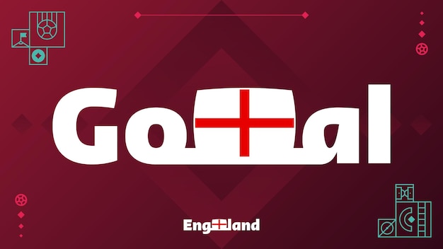 England flag with goal slogan on tournament background World football 2022 Vector illustration