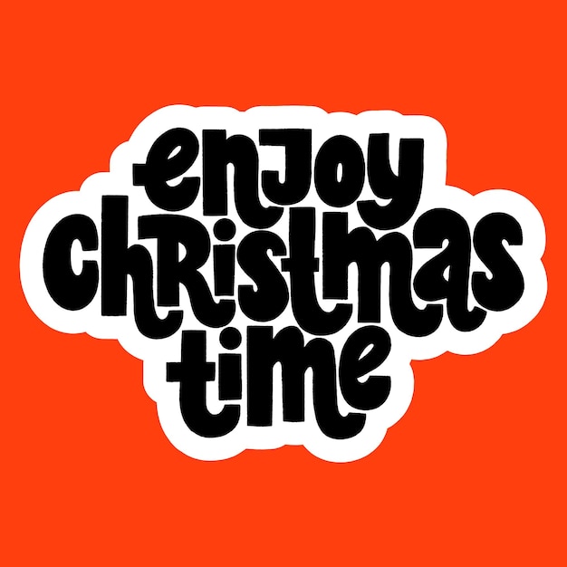 Enjoy Christmas time hand-drawn lettering quote for Christmas time. Text for social media, print, t-shirt, card, poster, promotional gift, landing page, web design elements. Vector illustration