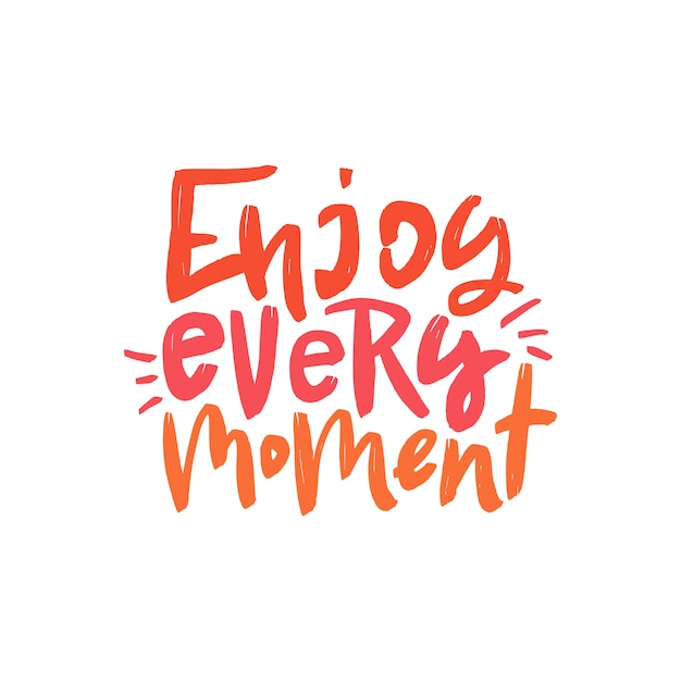 Enjoy every moment vector brush lettering inscription