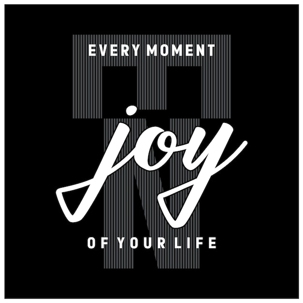 Enjoy moment typography t shirt print