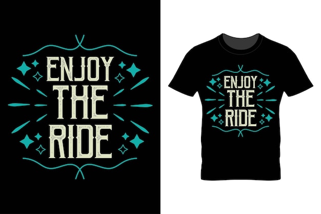 Enjoy the ride typography Premium Vector