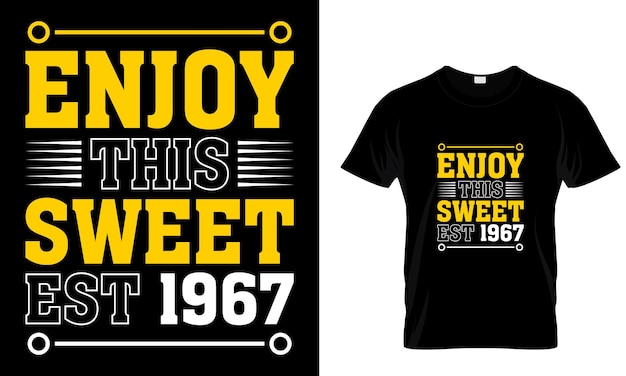 Enjoy this sweet est 1967 quote tshirt design