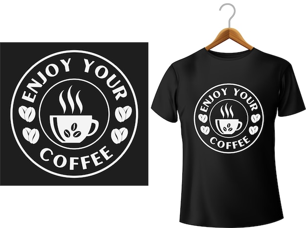 Enjoy your coffee t shirt design illustration