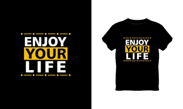 enjoy your life typography t shirt design premium vector