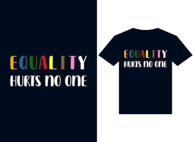 Equality Hurts No one illustrations for print-ready T-Shirts design