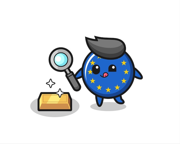 Europe flag badge character is checking the authenticity of the gold bullion